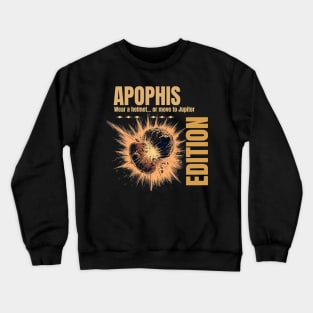 FUNNY APOPHIS EDITION Crewneck Sweatshirt